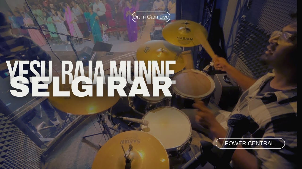 Yesu Raja Munne Selgirar || Drum Cam by Jason || Power Central Church Live