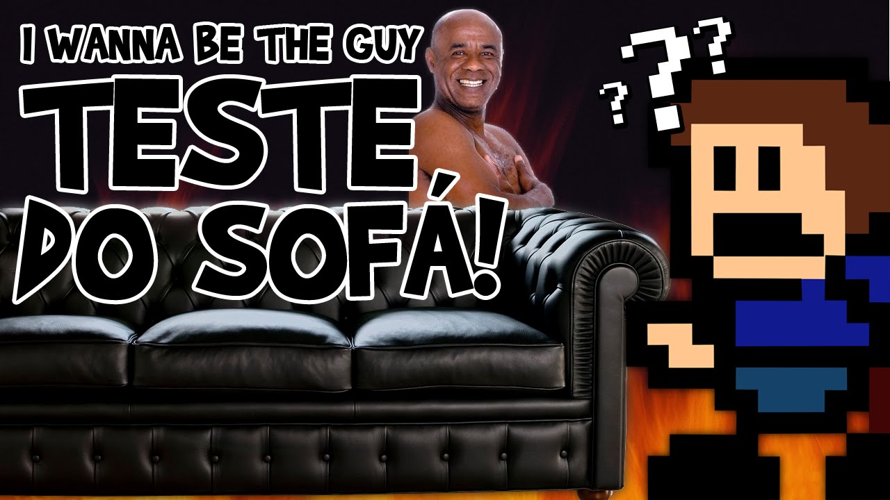 I WANNA BE THE GUY #16 - TESTE DO SOFÁ! (+12)