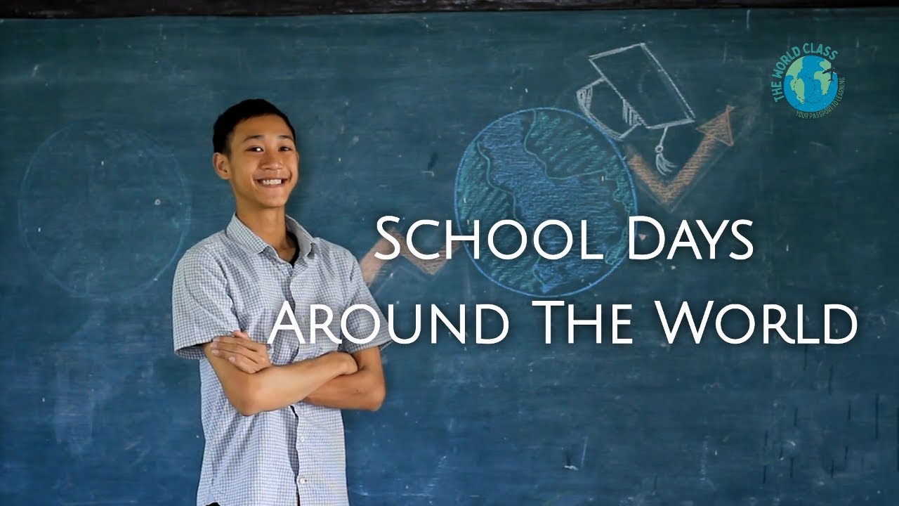 The World Class: School Days Around The World