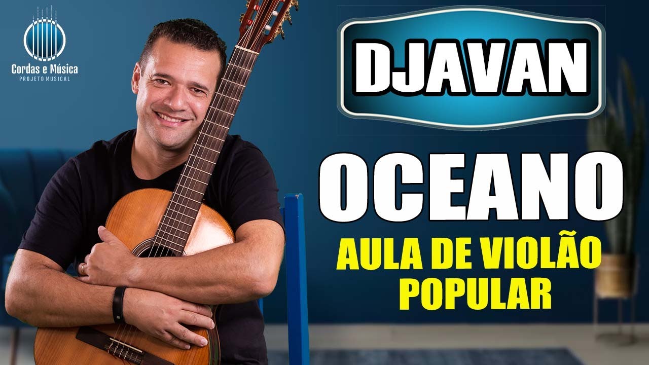 OCEANO (Djavan) - VERSÃO AO VIVO - Aula de VIOLÃO POPULAR