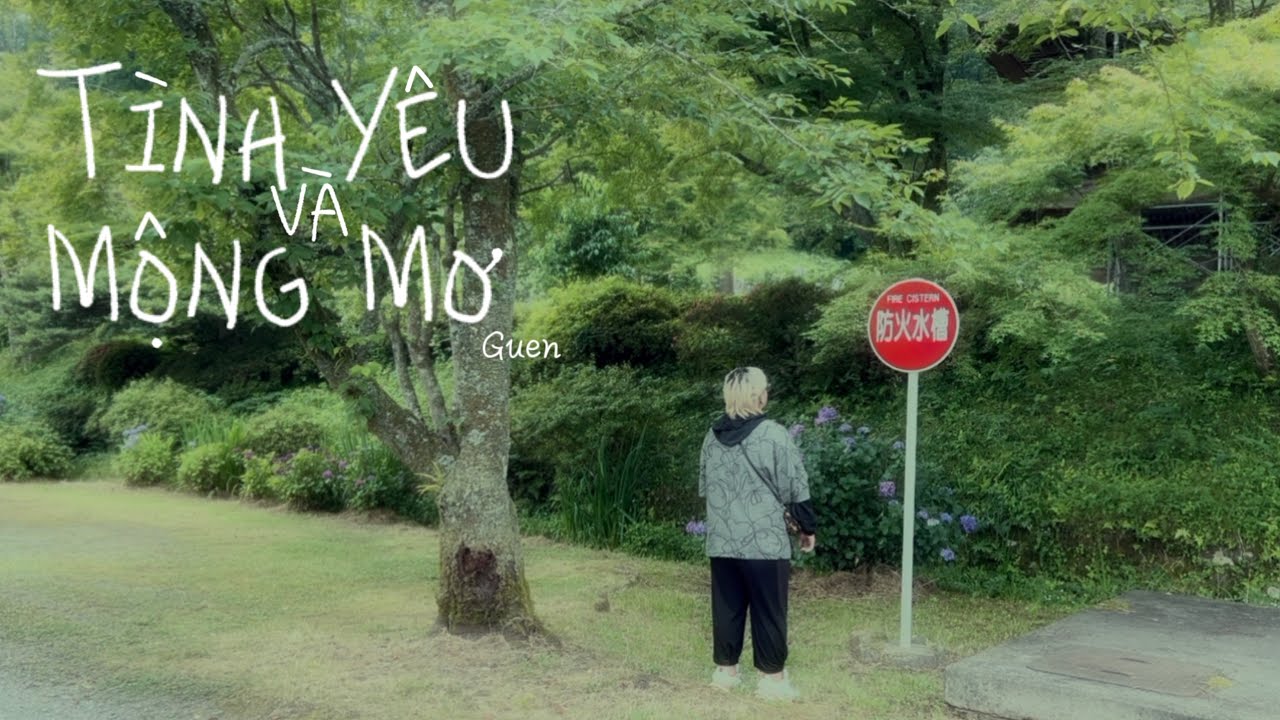 Guen - T&Igrave;NH Y&Ecirc;U V&Agrave; MỘNG MƠ (OFFICIAL MV)