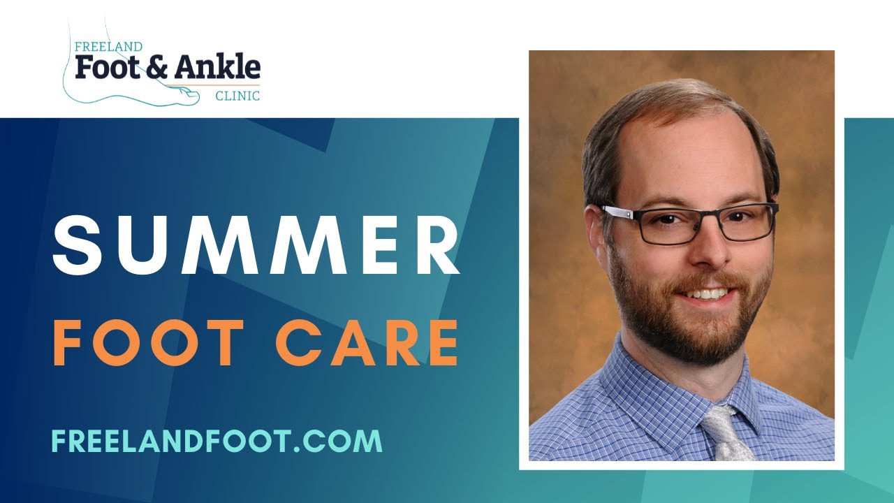 Summer Foot Care | Freeland Foot & Ankle Clinic