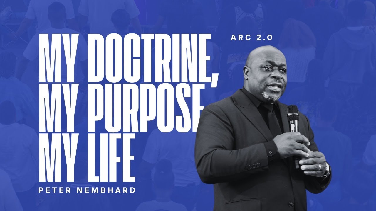 My Doctrine, My Purpose, My Life | Peter Nembhard