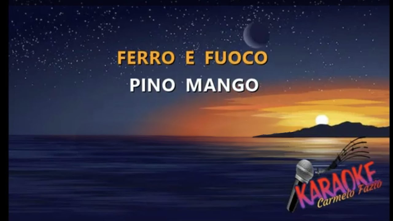 Pino Mango FERRO E FUOCO Karaoke @carmelofazio