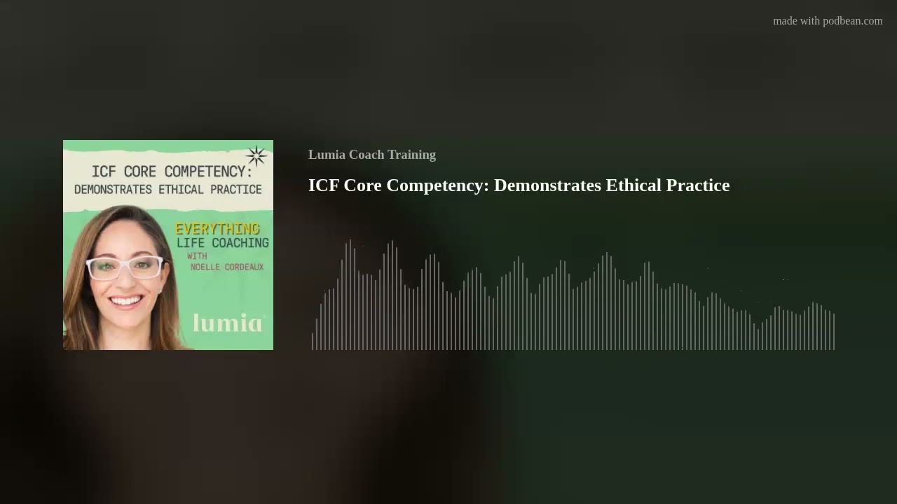 ICF Core Competency: Demonstrates Ethical Practice