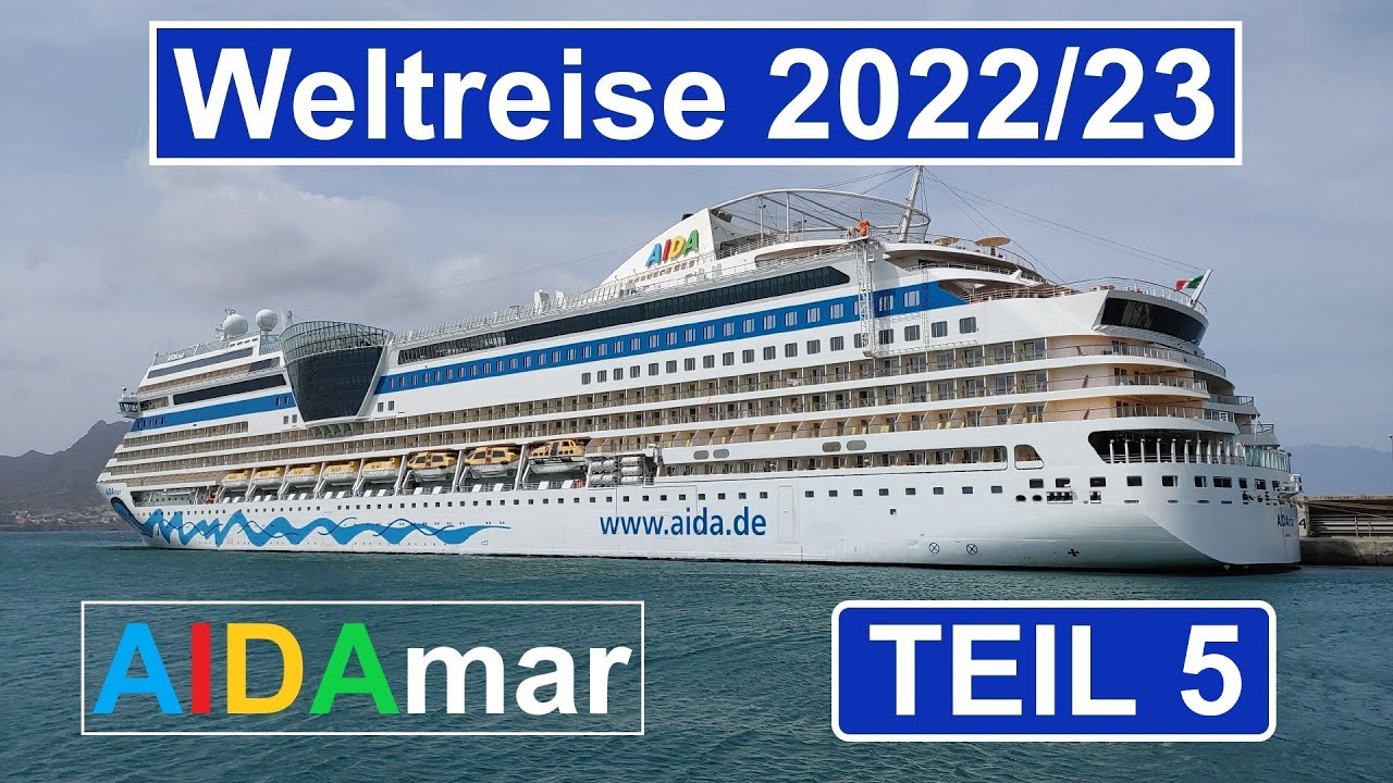 Weltreise 2022/23 AIDAmar  -Videotagebuch TEIL 5-