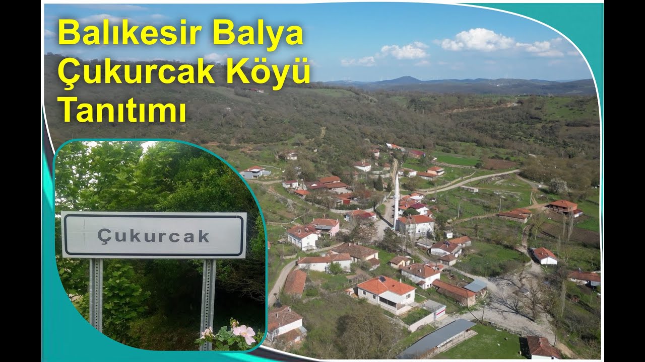 Balıkesir Balya Çukurcak Köyü Köy Tanıtım Videosu