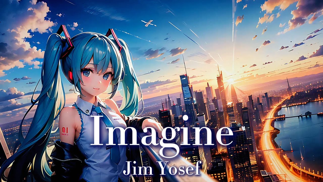 「Nightcore」- Imagine [Jim Yosef]