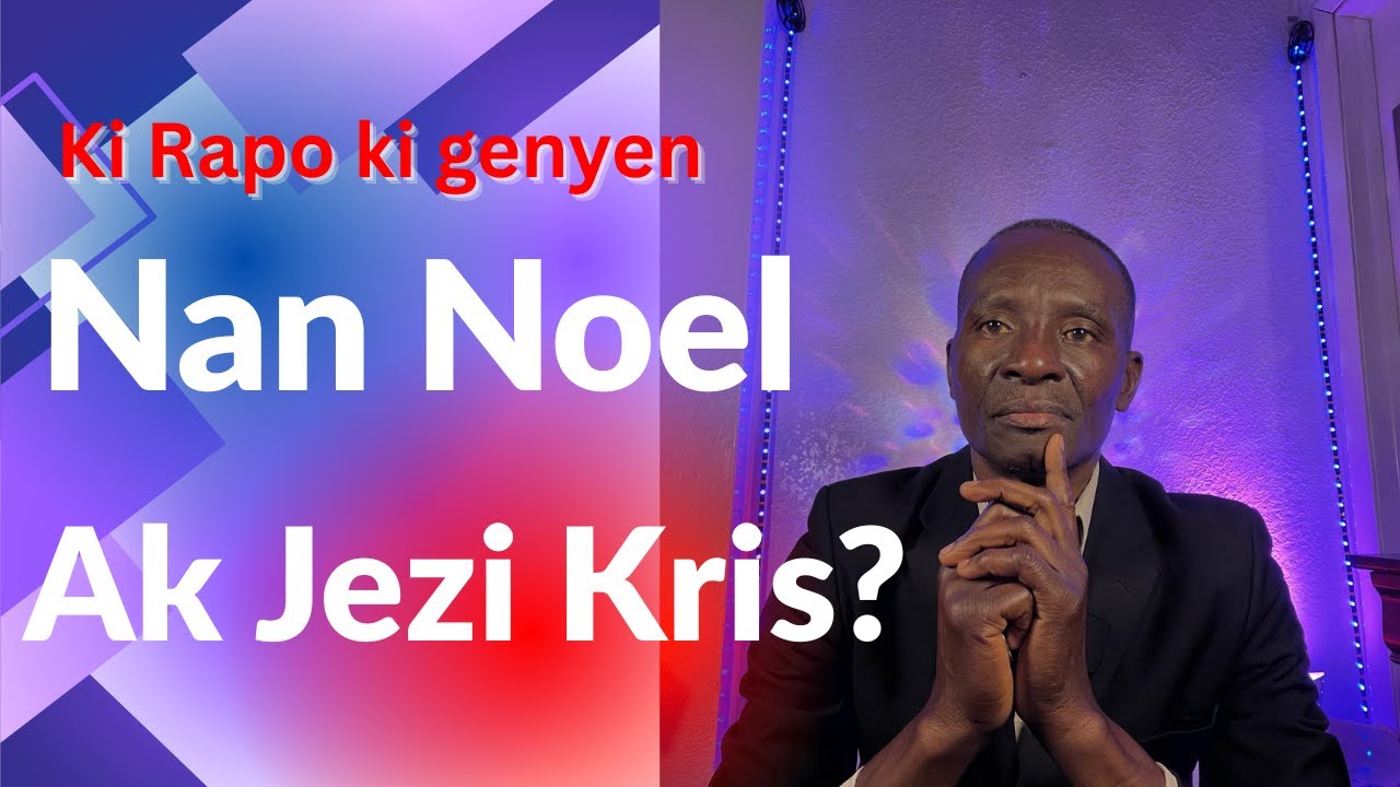Ki rapo ki genyen ant fet ''Noel'' la ak Nesans Jezi Kris?