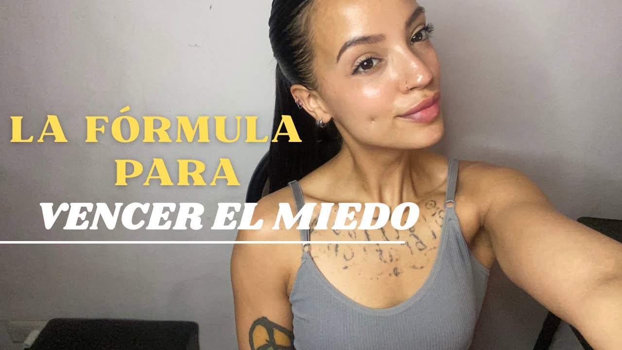 LA FÓRMULA PARA VENCER EL MIEDO | ASÍ SUPERÉ MI MAYOR LIMITACIÓN.