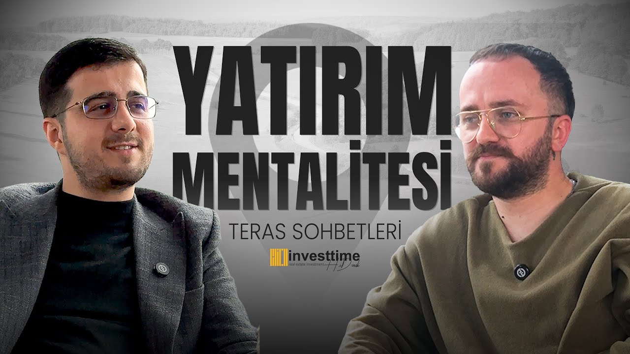 YATIRIM MENTALİTESİ | TERAS SOHBETLERİ