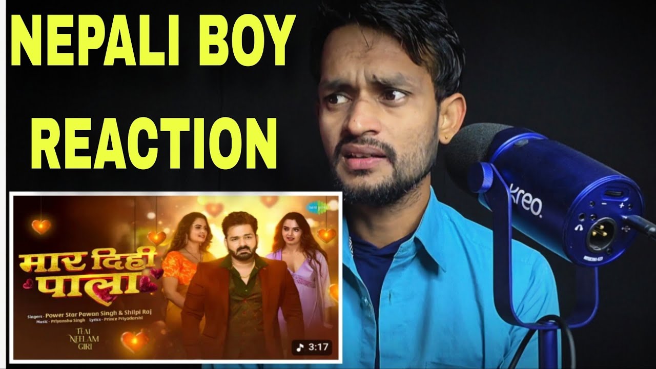 Reaction video !! Maar Dihi Paala | Pawan Singh New Song | Shilpi Raj | Neelam Giri ! Bhojpuri Song