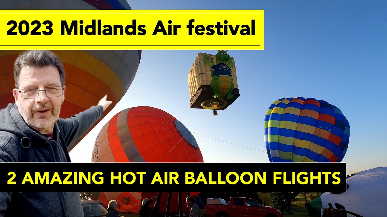 2 amazing Balloon Flights at the 2023 Midlands Air Festival | Including Balloon Timelapses