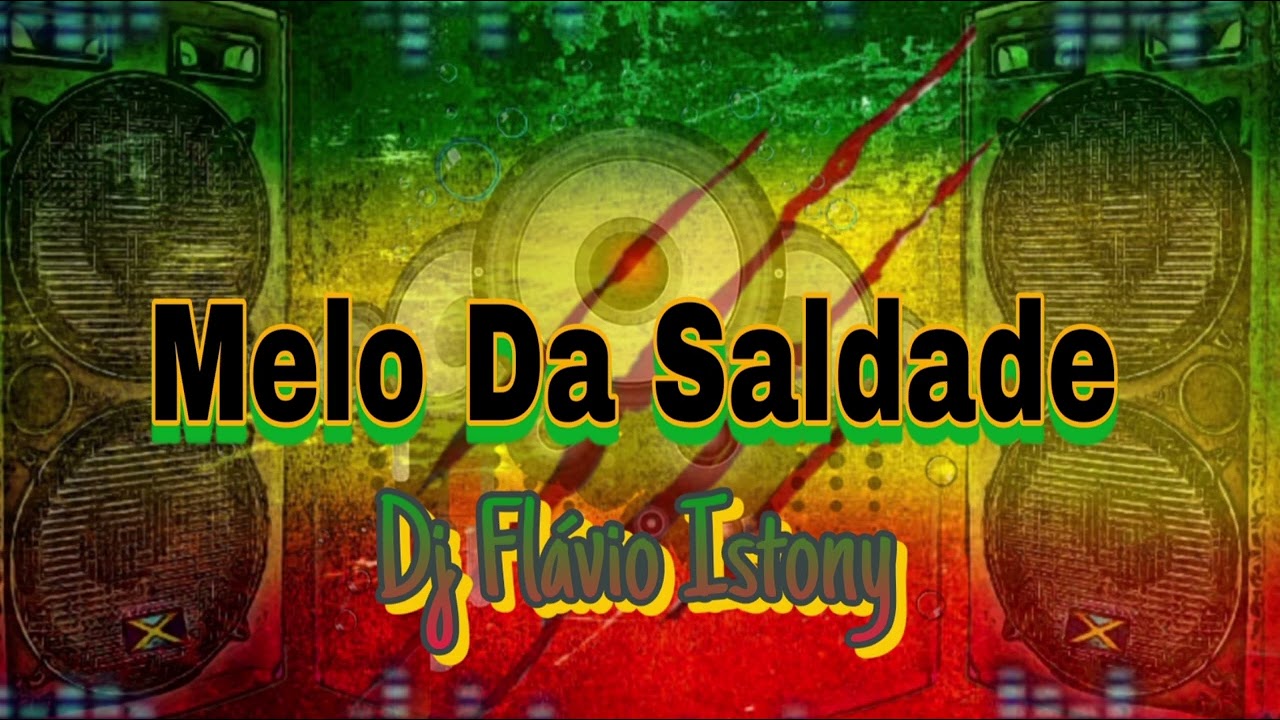 Melo Da Saudade remix - Dj Flavio Istony