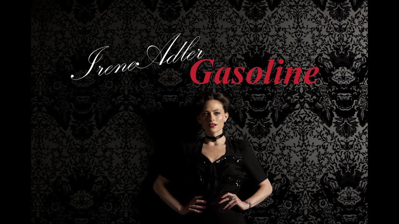 Irene Adler | Gasoline