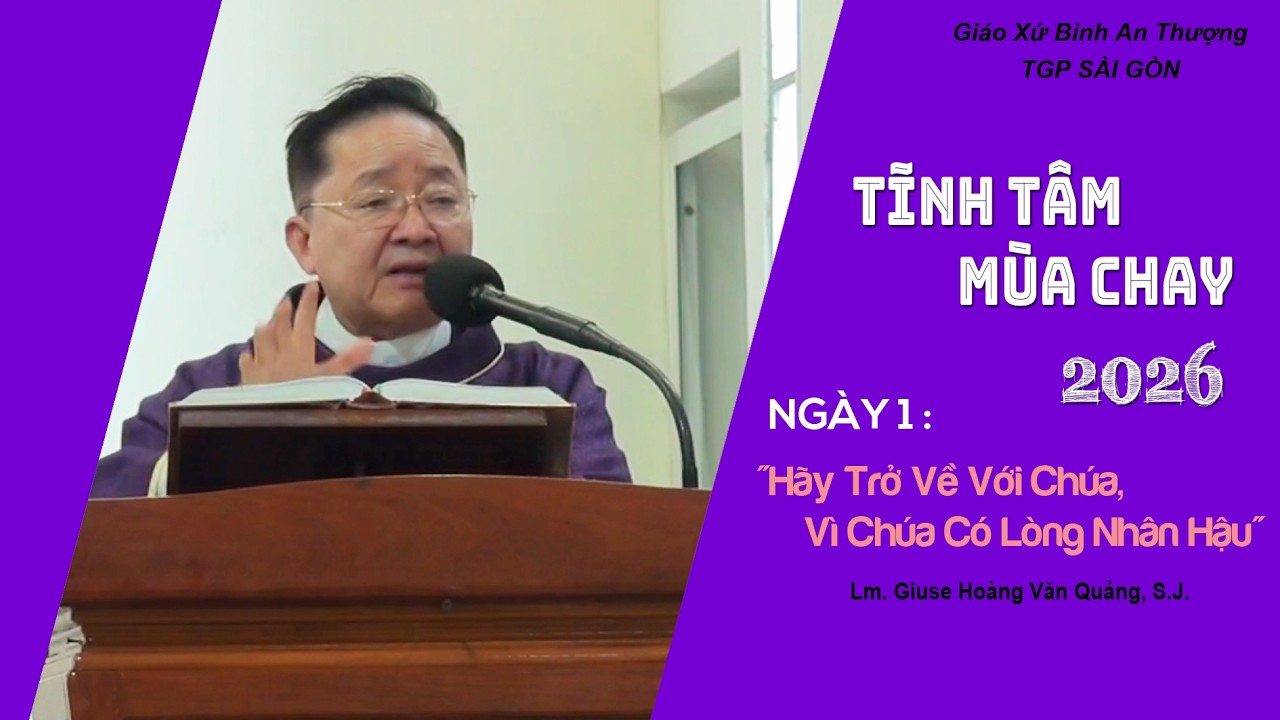 Gx. Bình An Thượng- Bài giảng tĩnh tâm Mùa Chay 2026- Lm. Giuse Hoàng Văn Quảng, S.J.(Thứ Năm 12/03)