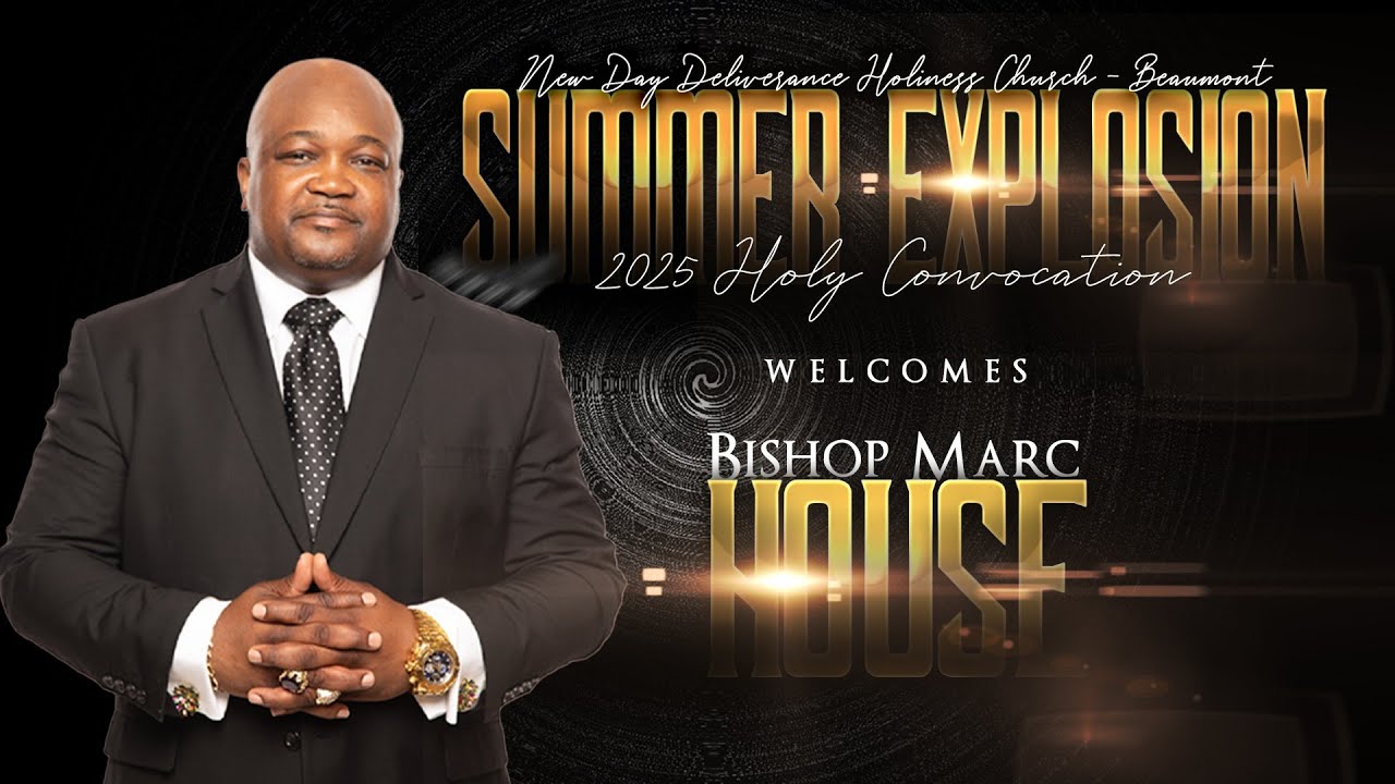 Summer Explosion 2025 Holy Convocation 06/20/2025 | Bishop Marc House