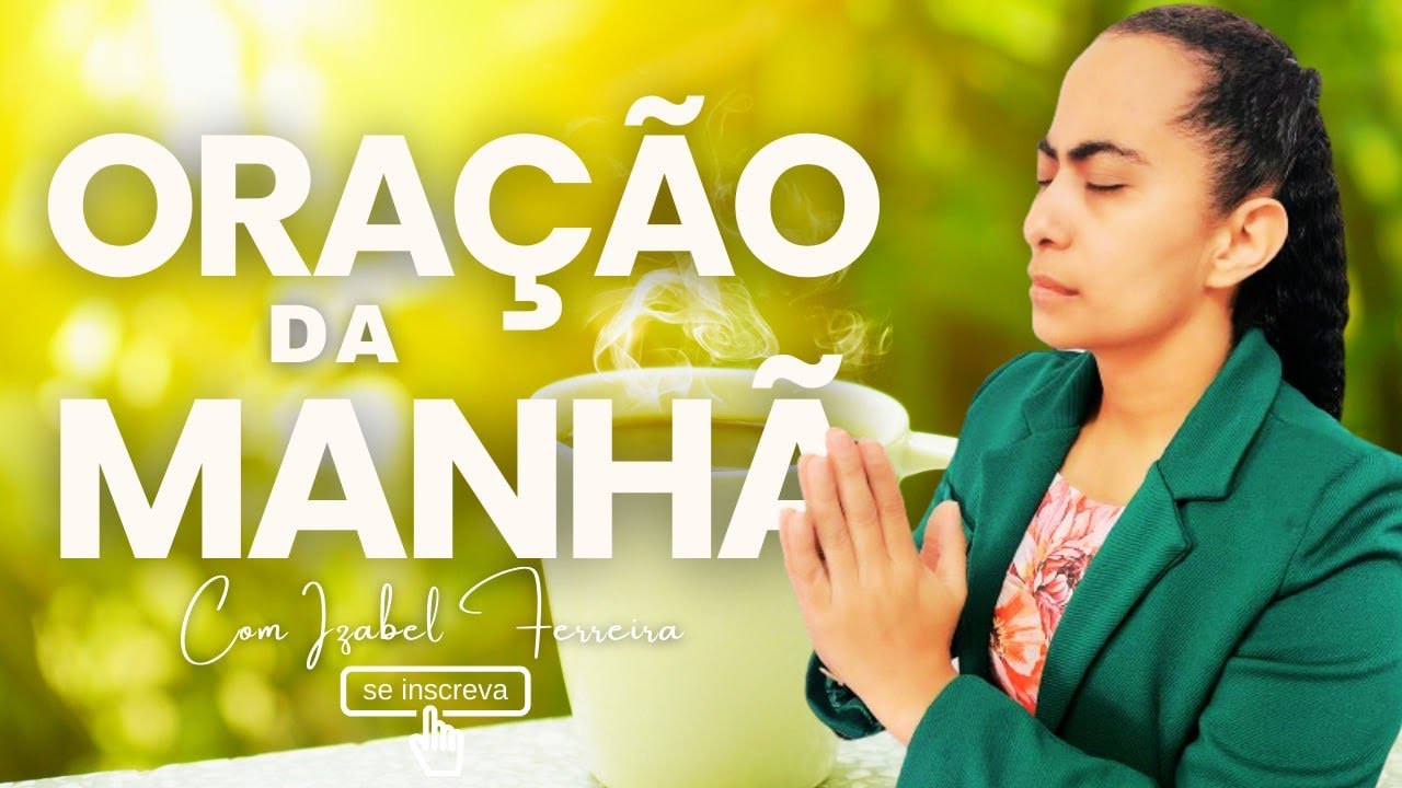 19/08/2025 - ORAÇÃO DA MANHÃ - IZABEL FERREIRA