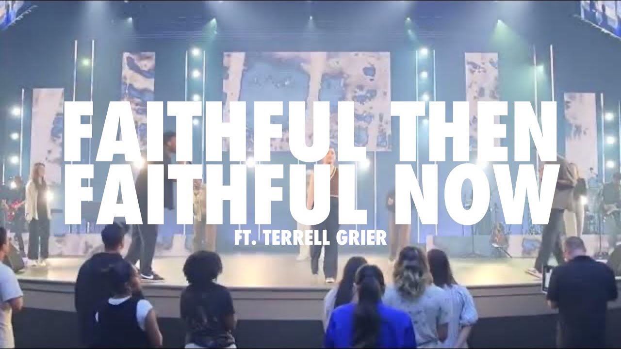 Faithful Then / Faithful Now | Elevation Worship | Terrell Grier