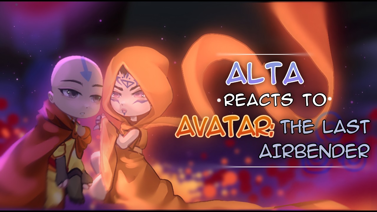 ALTA reacts to Avatar: The Last Airbender | Avatar 2026 | Part 1/2 | Gacha React