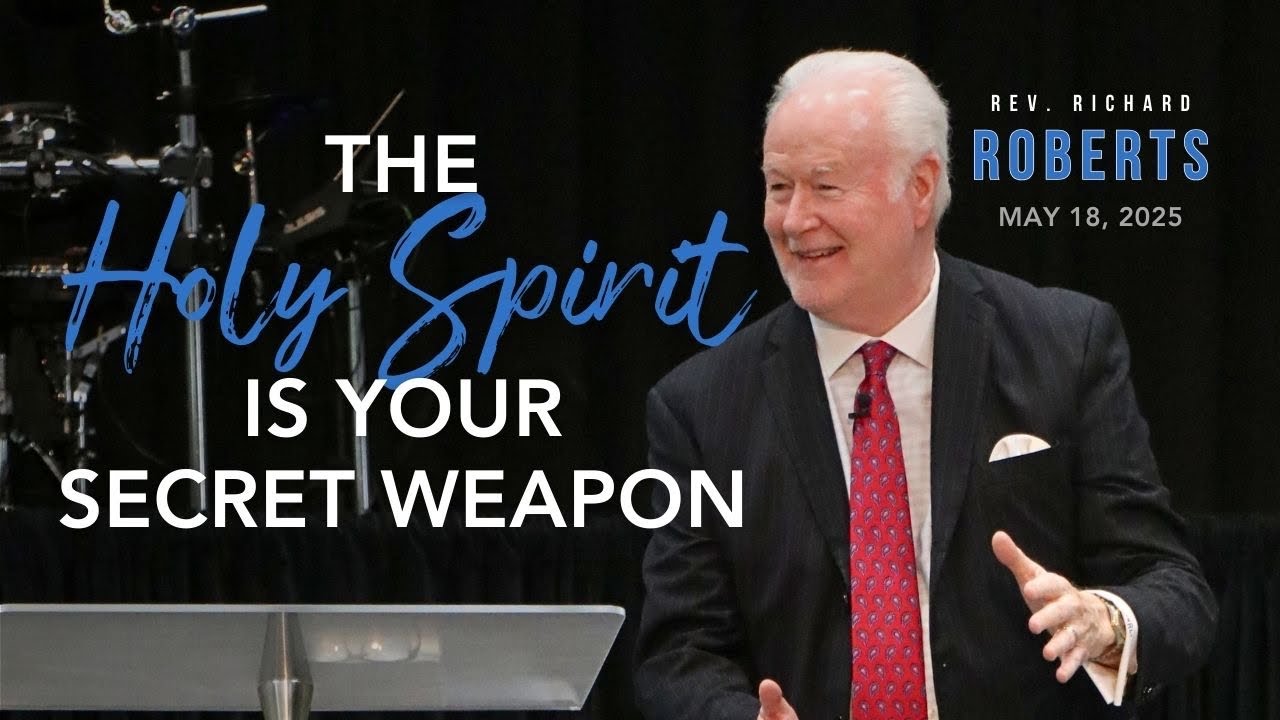 The Holy Spirit is Your Secret Weapon // Rev. Richard Roberts // May 18, 2025