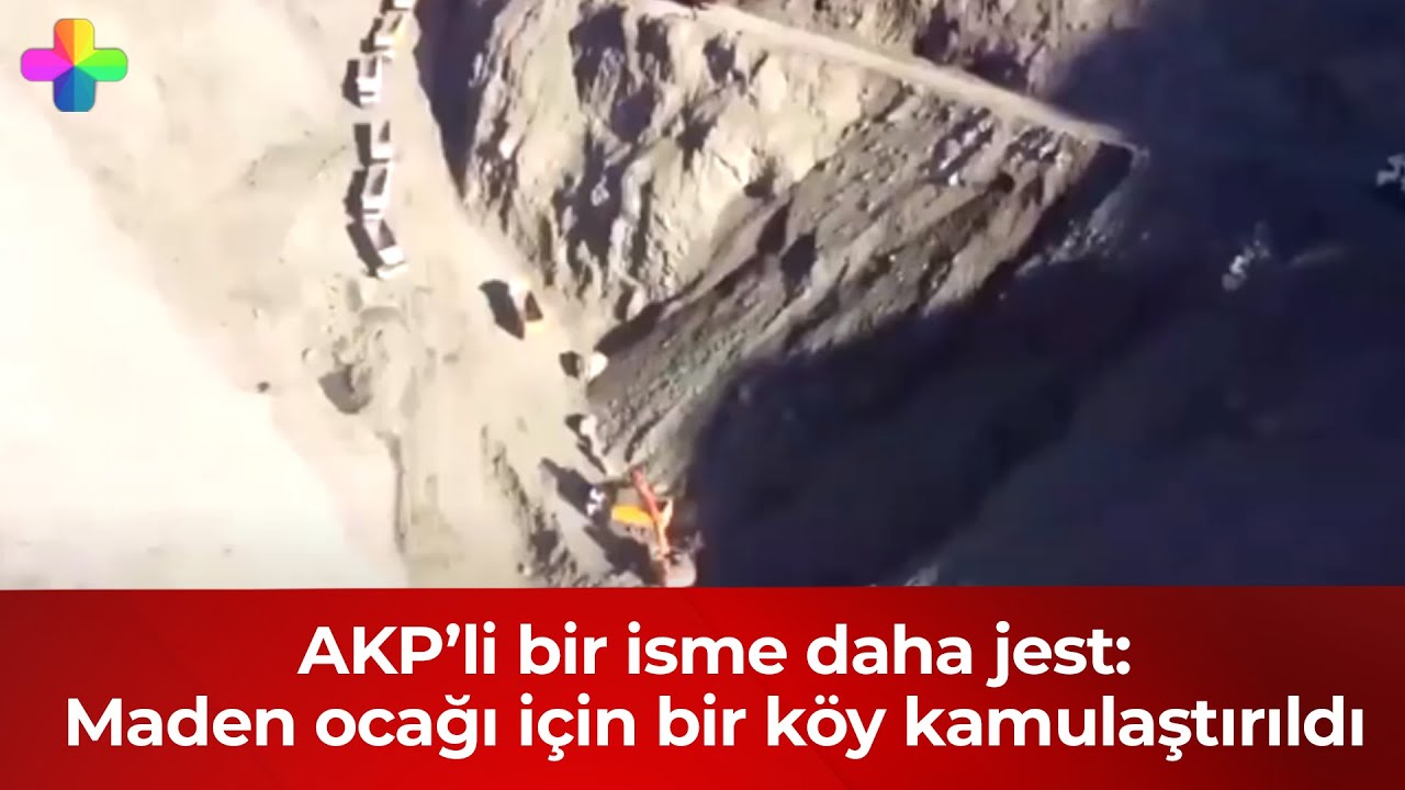 AKP’li bir isme daha jest: Şırnak’ta maden ocağı için bir köy kamulaştırıldı