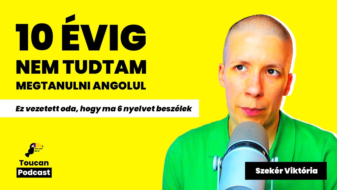 10 ÉVIG NEM TUDTAM MEGTANULNI ANGOLUL - Ez vezetett oda, hogy ma 6 nyelvet beszélek