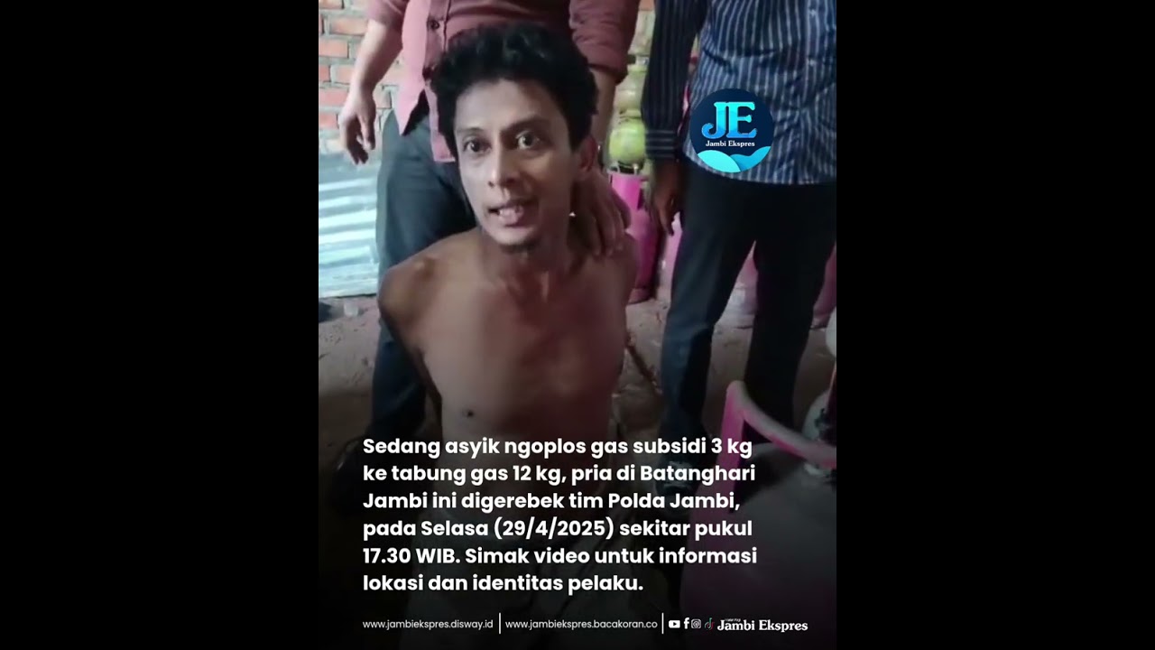 LAGI ASYIK NGOPLOS GAS 3 KG KE TABUNG GAS 12 KG PRIA DI JAMBI INI DIGEREBEK POLISI