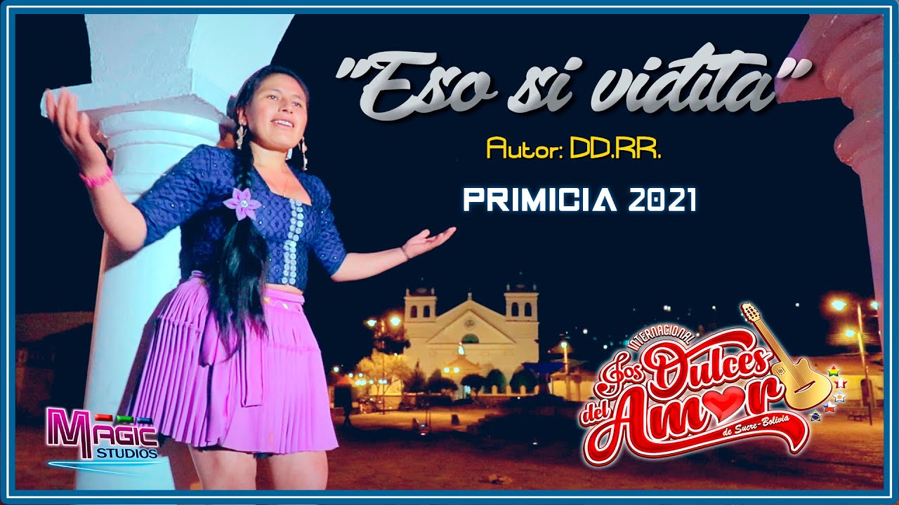 LOS DULCES DEL AMOR (sucre) - eso si vidita Autor:DD.RR [OFICIAL 2021] MAGIC STUDIOS Bolivia