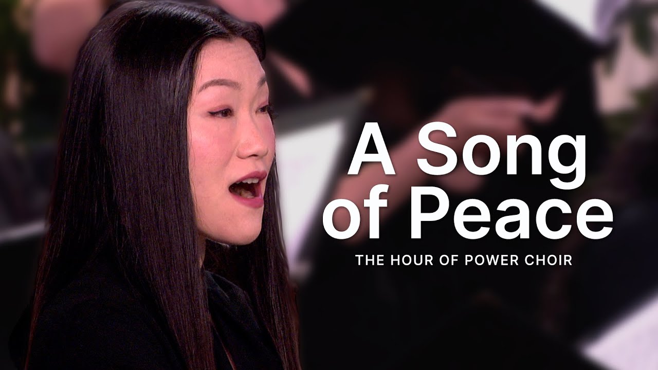 A Song of Peace - Hour of Power Choir