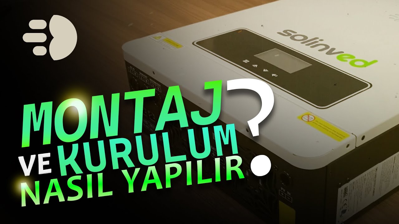 SOLİNVED AKILLI HYBRID INVERTER | Montaj ve Kurulum Nasıl Yapılır?