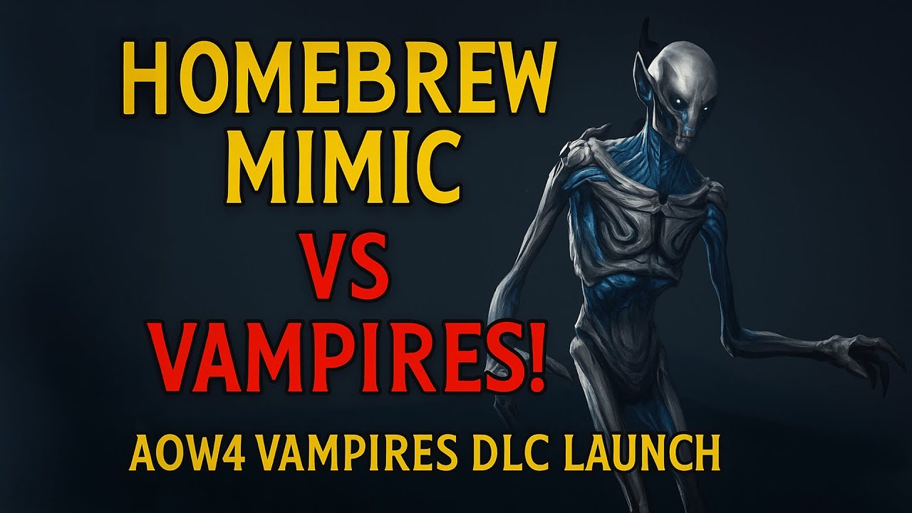 Homebrew Mimic vs Vampires! | AoW4 Vampires DLC Launch