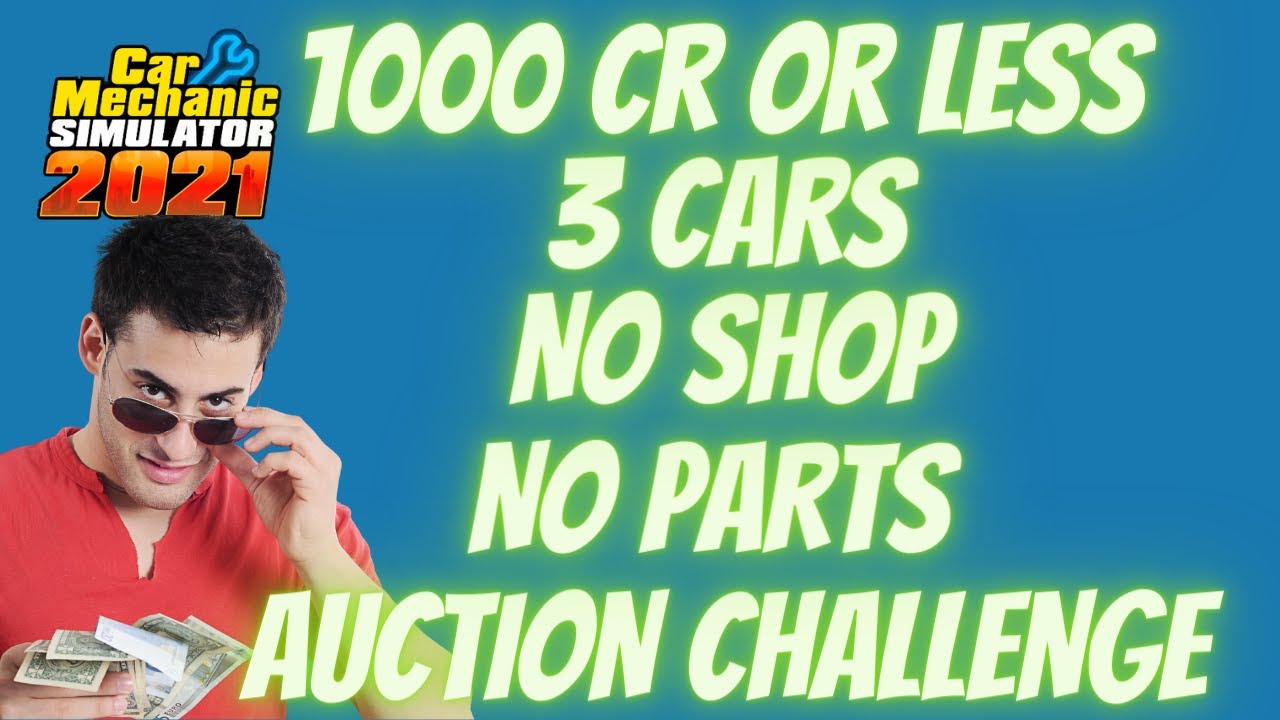 Car Mechanic Simulator 2021 - AUCTION CHALLENGE NO INVENTORY -  HOW TO MAKE MONEY - PART 1