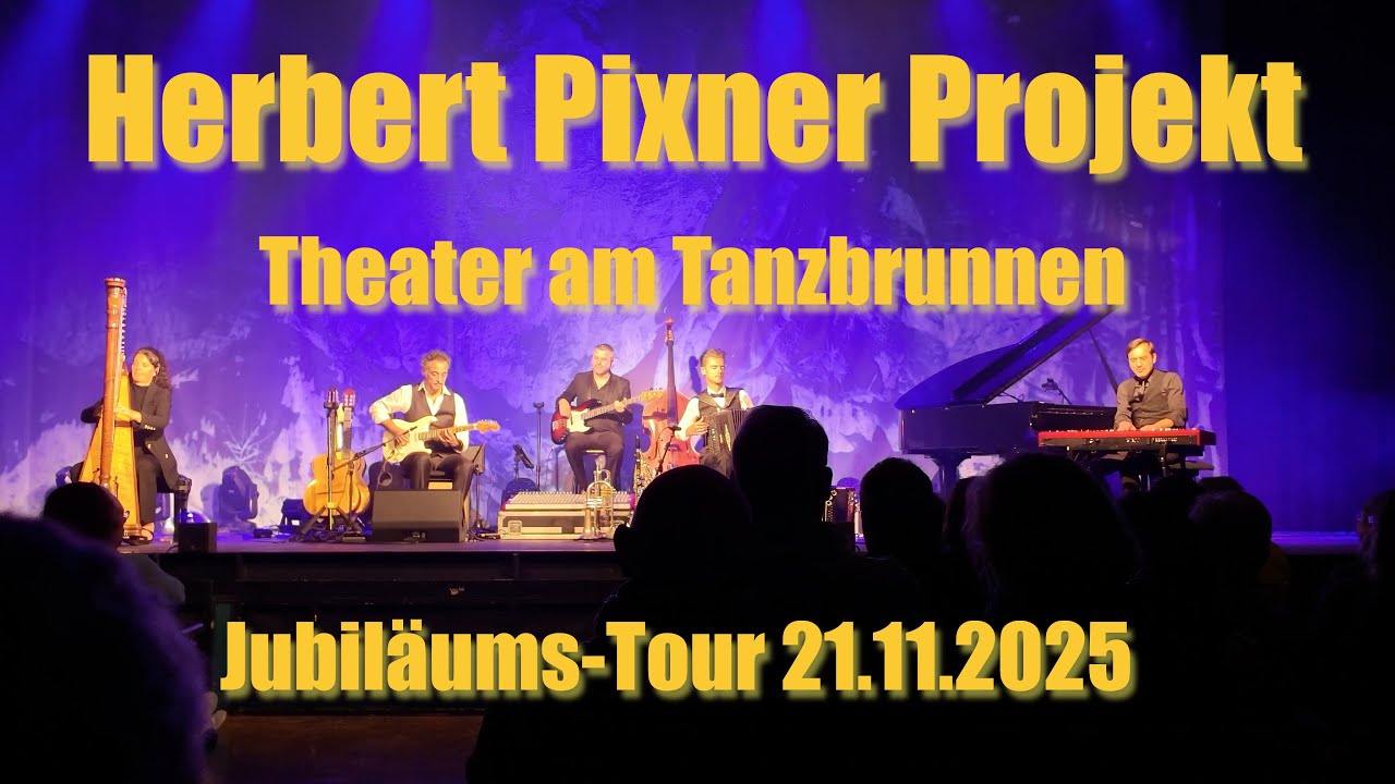 Herbert Pixner Projekt - Jubiläumstour 2025 - Theater am Tanzbrunnen, Köln