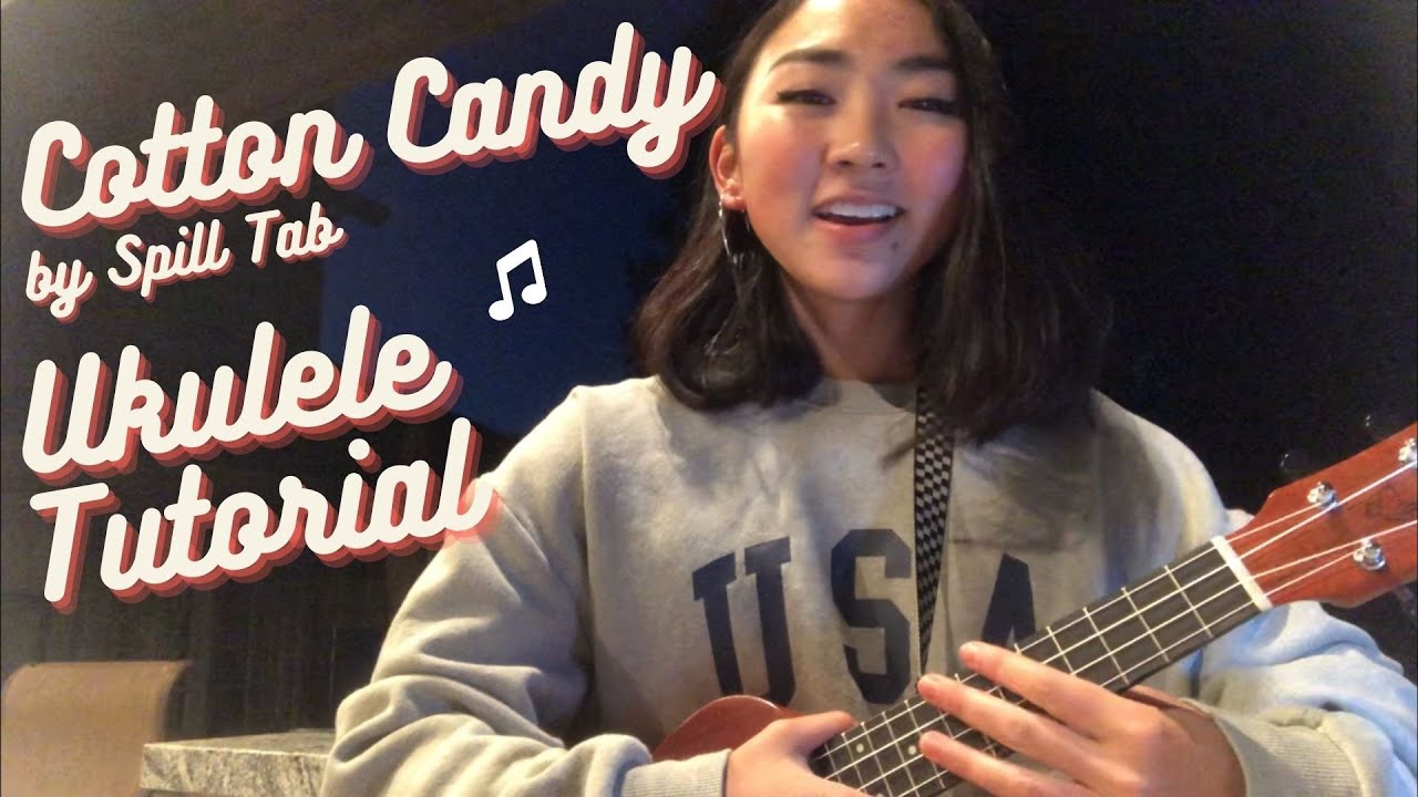 Cotton Candy Spill Tab Ukulele Tutorial