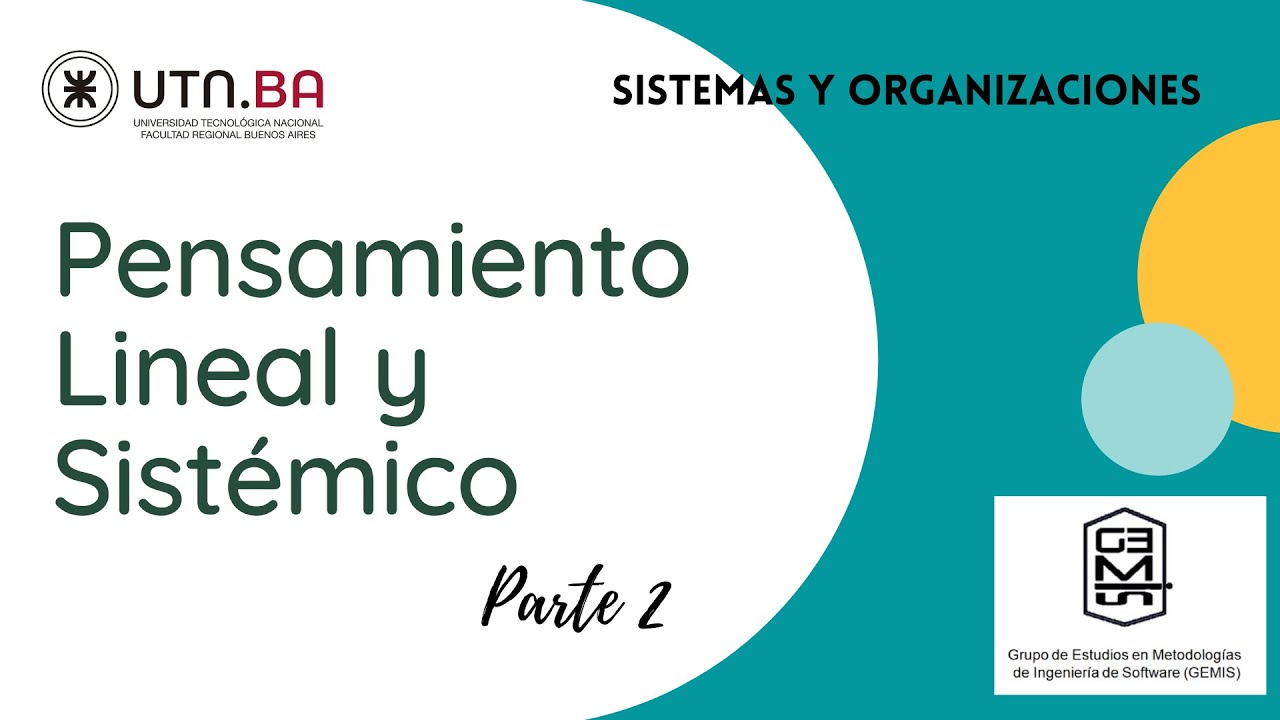SyPdN - Pensamiento Lineal y Sistémico - Parte 2/3