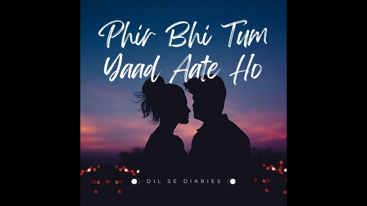 Phir Bhi Tum Yaad Aate Ho | Emotional Love Story | Dil Se Diaries 2025 #sad #song #music