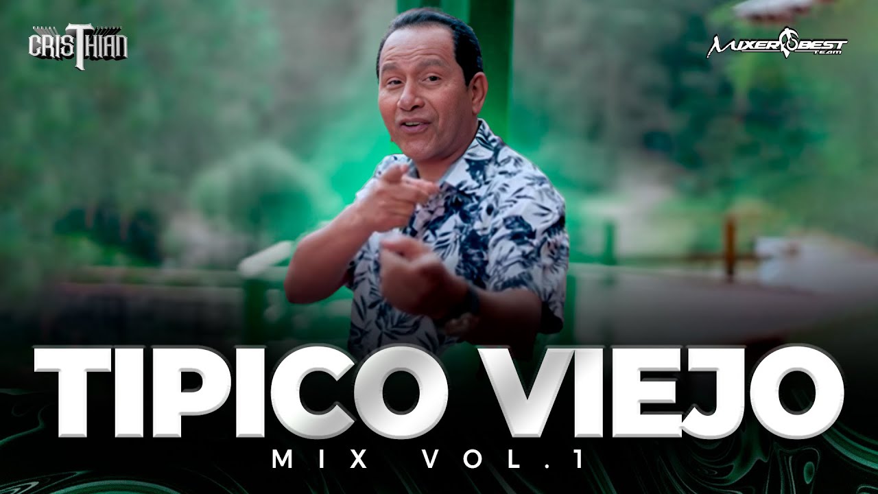 TIPICO VIEJO MIX 💃🏽 NENITO VARGAS, ALFREDO ESCUDERO, M&Aacute;S 💃🏽 TIPICO MIX 💃🏽 VJ CRISTHIAN TORIBIO
