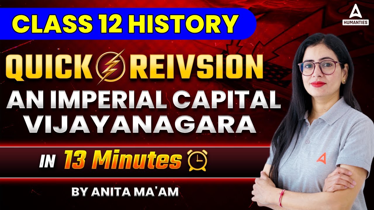 An Imperial Capital Vijayanagara Class 12 | Class 12 History Chapter 7 | Quick Revision by Anita Mam