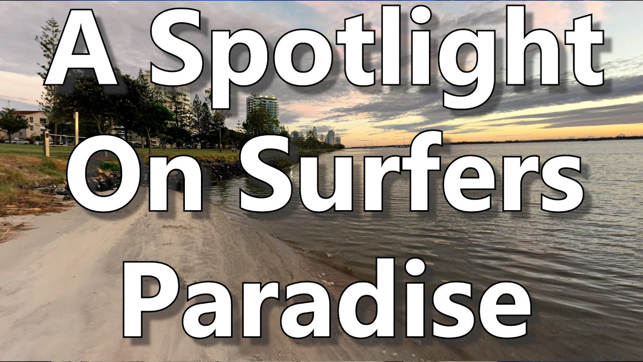 A Spotlight On Surfers Paradise