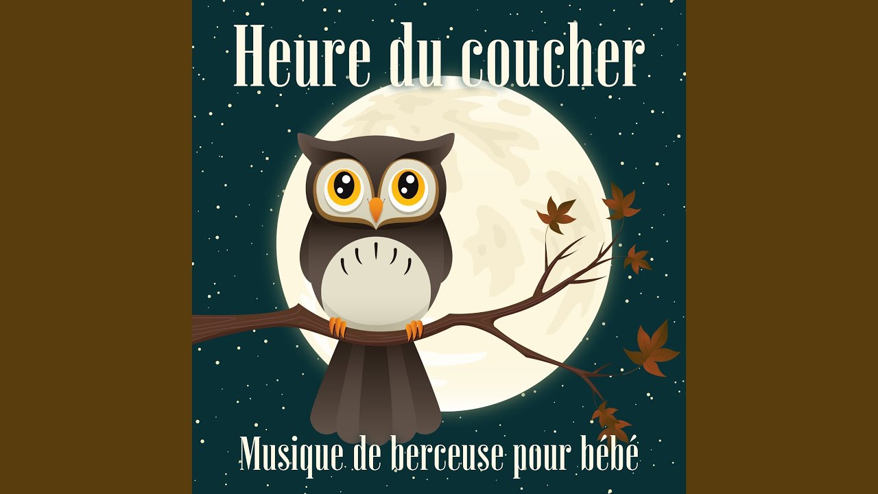Heure du coucher: Musique de berceuse pour b&eacute;b&eacute;