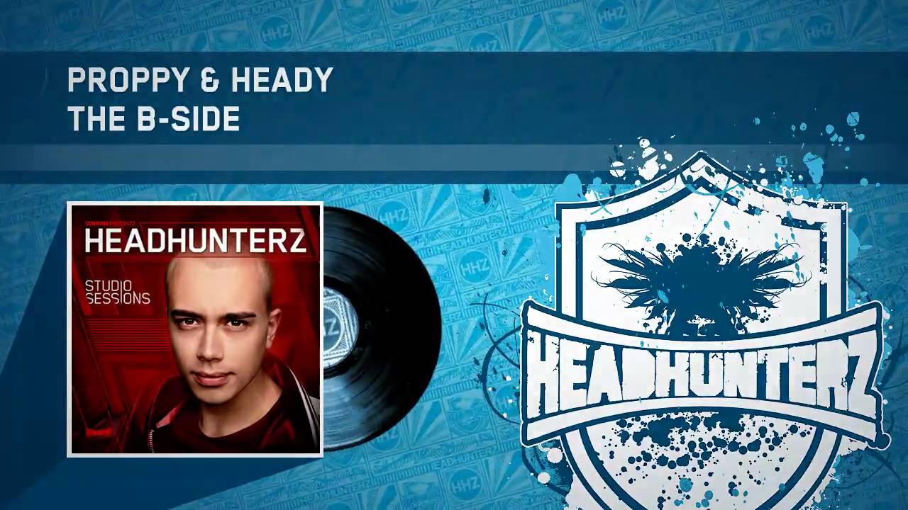 Proppy & Heady - The B-Side (HQ Preview)