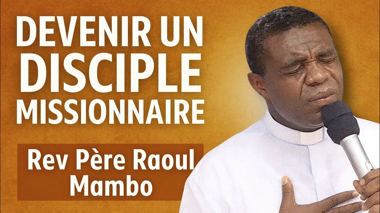 Devenir un disciple missionnaire. Père Raoul Mambo 🔥❤️🔥