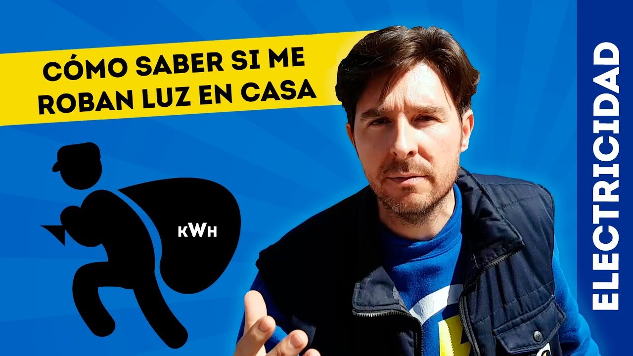 CÓMO SABER SI ME ROBAN LUZ EN CASA