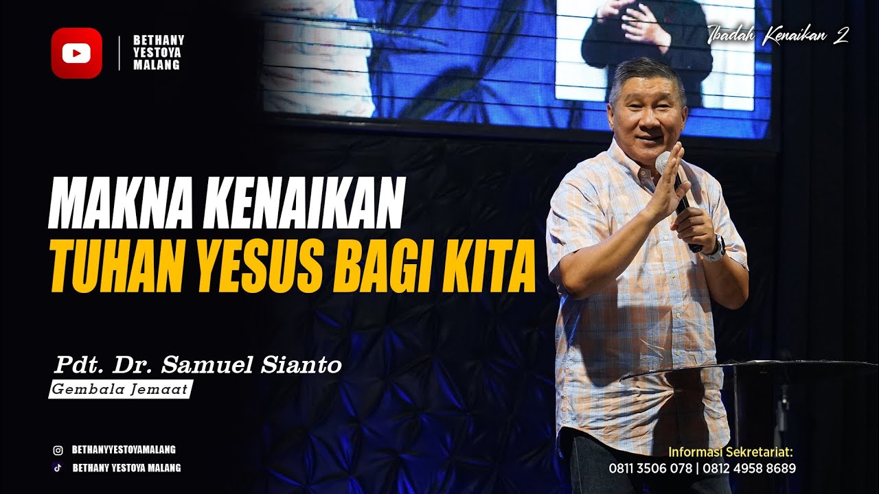 Makna Kenaikan Tuhan Yesus bagi kita - Pdt. Dr. Samuel Sianto