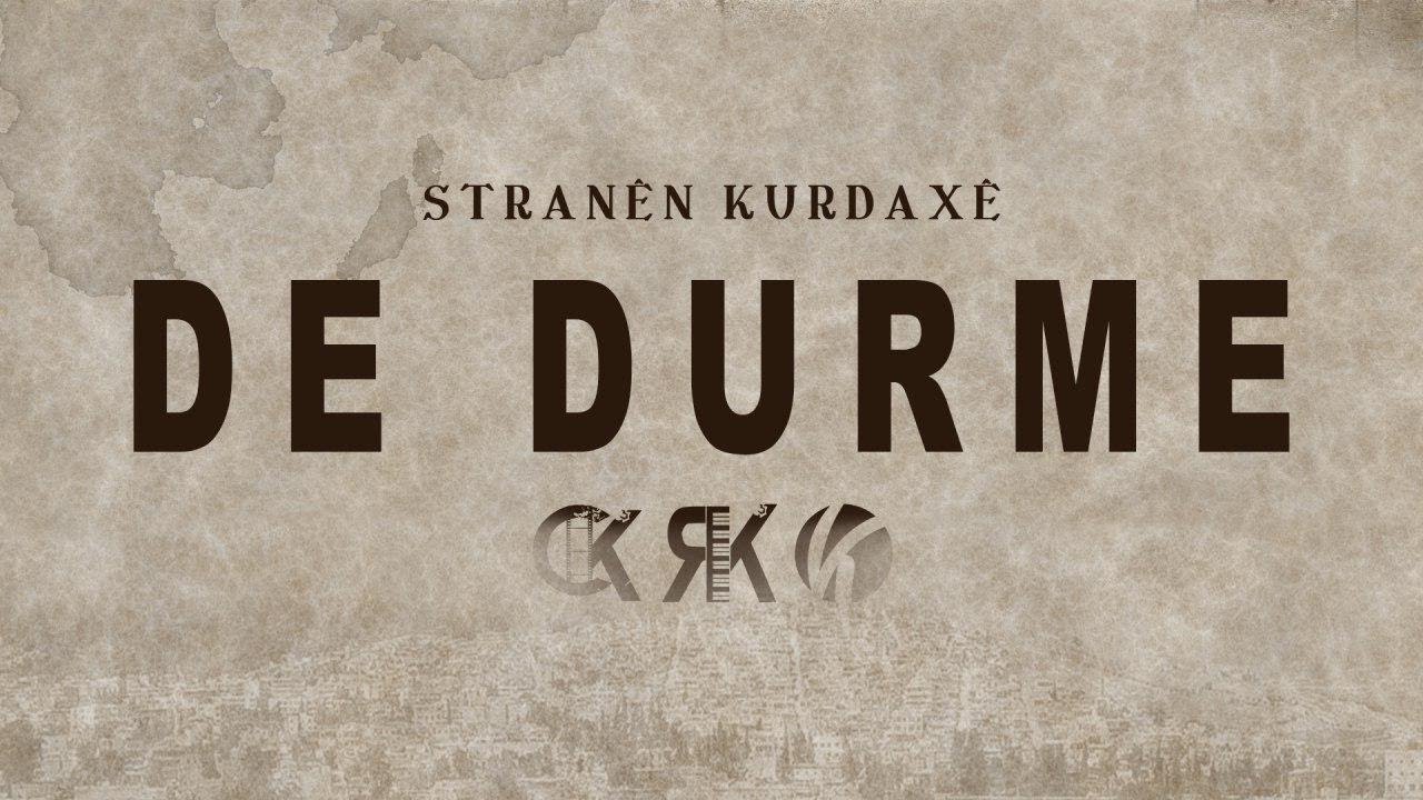 De durme .. Stranên Kurdaxê