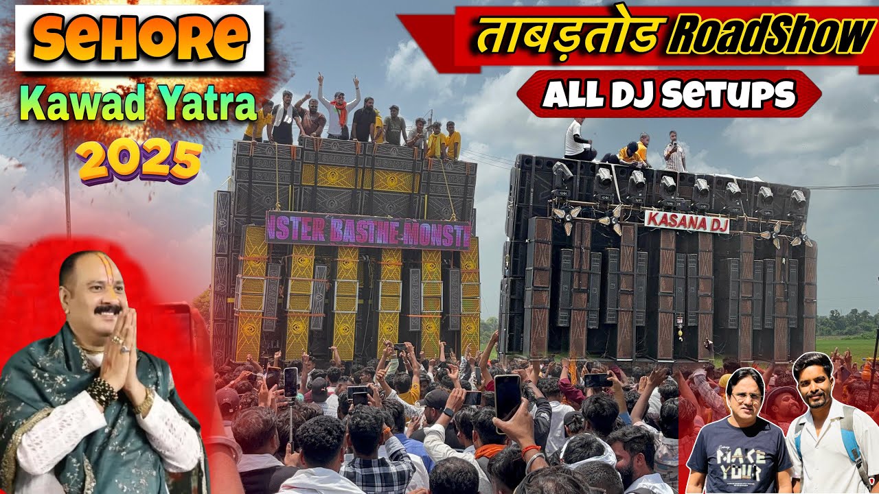 Sehore Kawad Yatra 2025||ताबड़तोड़ Roadshow By All Dj Setups @DJSARZENTHEMASTEROFBASS 