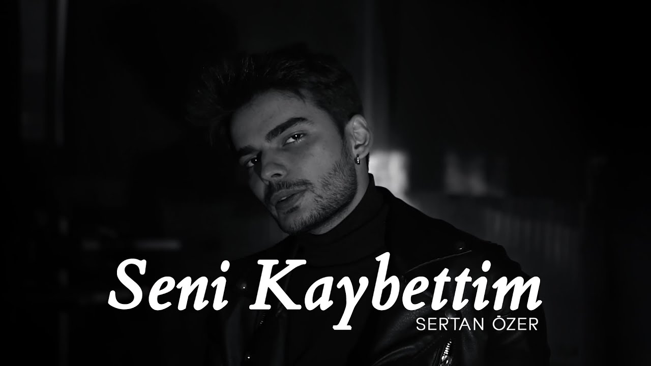 Sertan &Ouml;zer- Seni Kaybettim (Official Video)