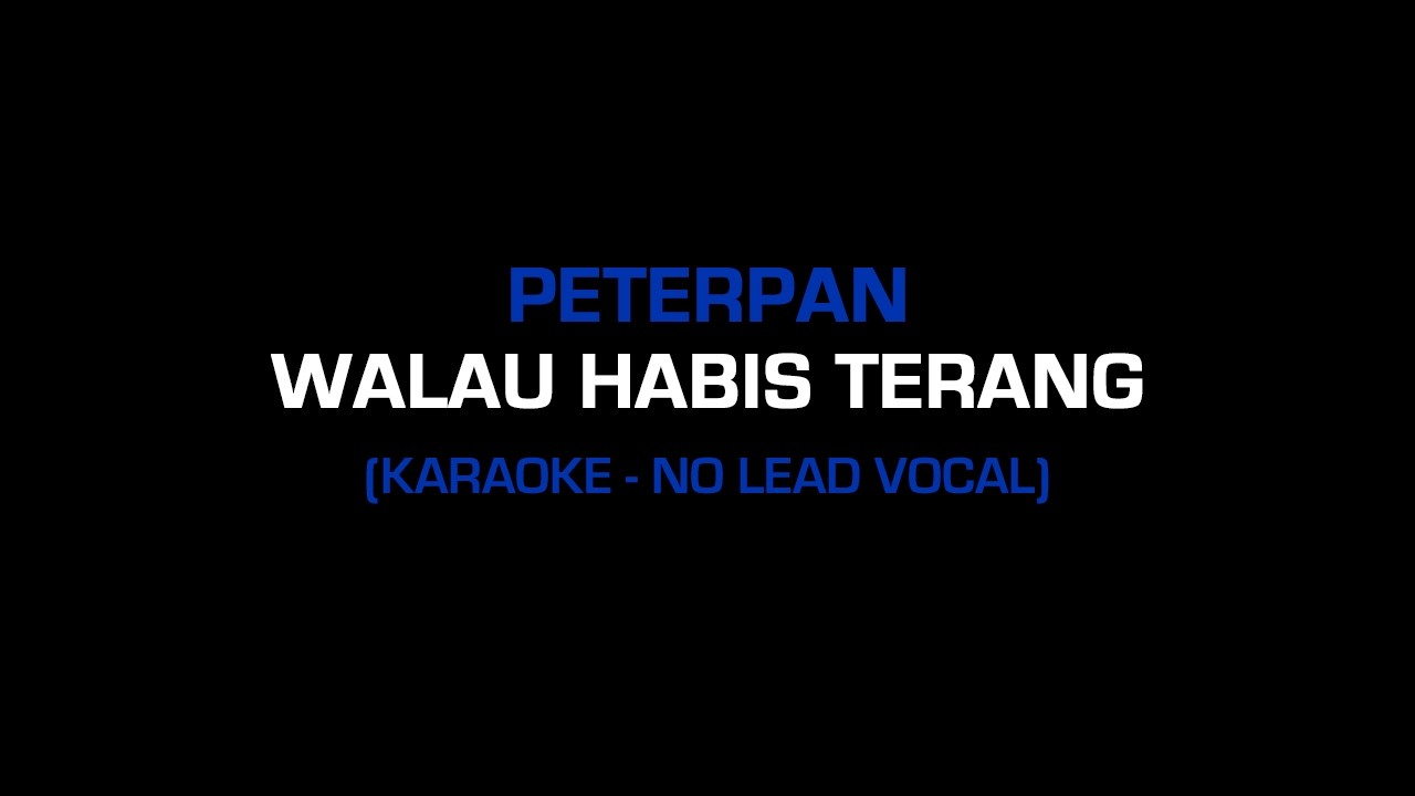 Noah - Walau Habis Terang (No Lead Vocal, With Backing Vocal) [KARAOKE]