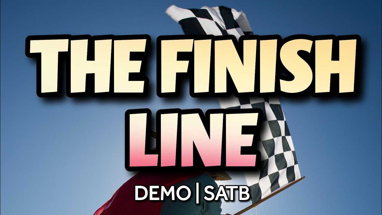 The Finish Line | DEMO | SATB | Song Offering